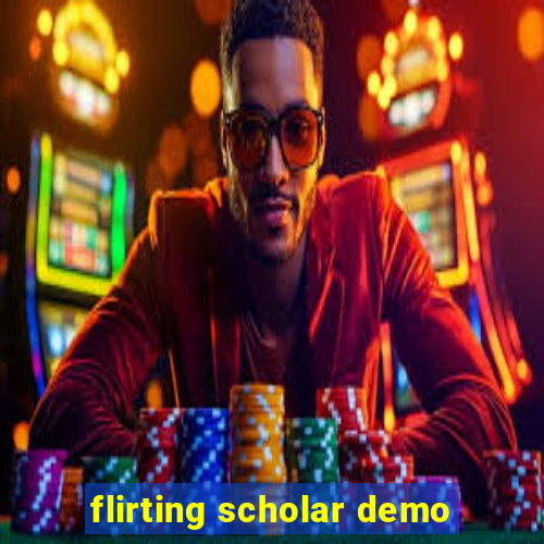 flirting scholar demo