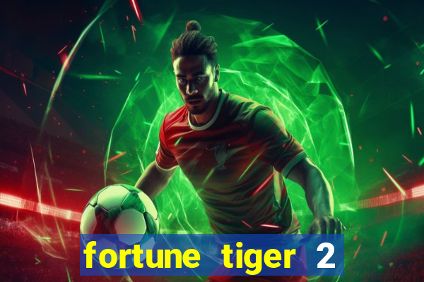 fortune tiger 2 revenge plataforma