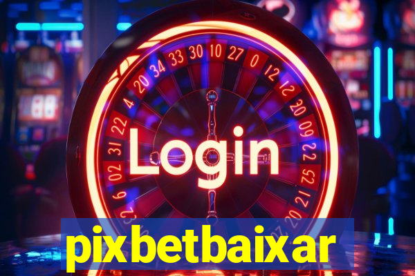 pixbetbaixar