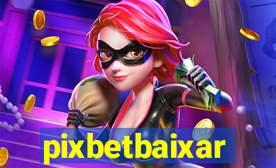 pixbetbaixar