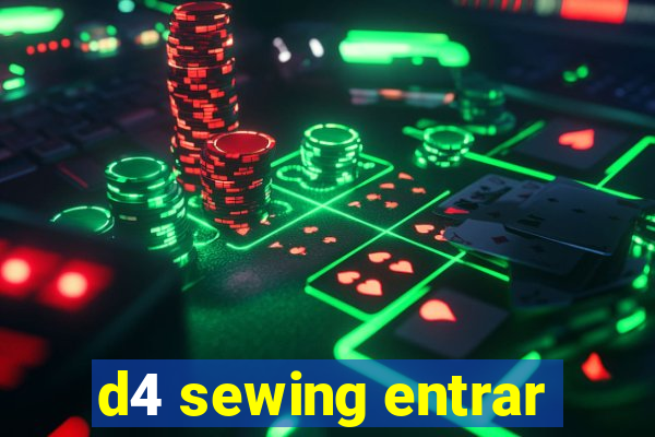 d4 sewing entrar