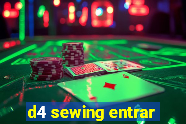 d4 sewing entrar