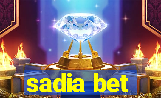 sadia bet