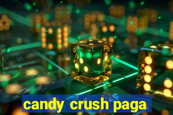 candy crush paga