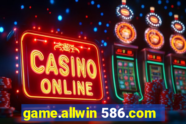 game.allwin 586.com