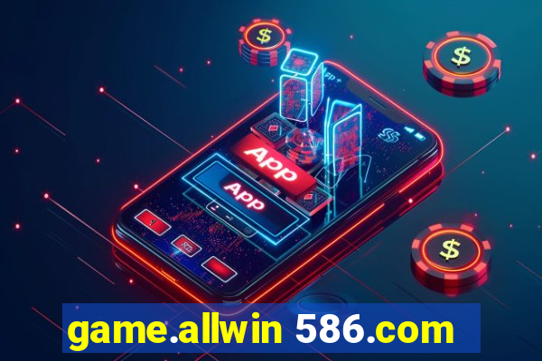 game.allwin 586.com