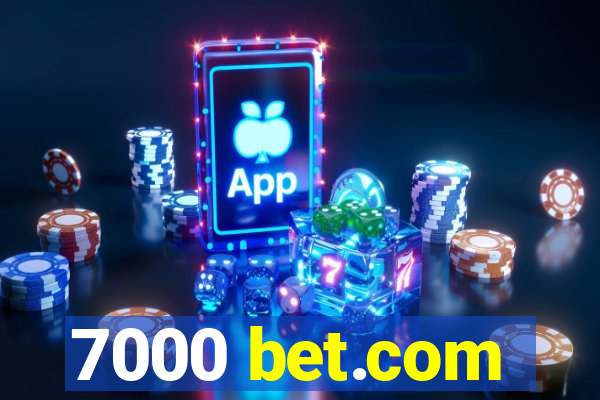 7000 bet.com