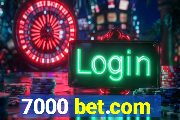 7000 bet.com