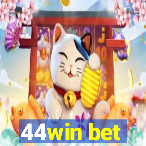 44win bet