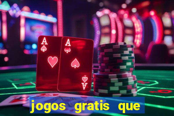 jogos gratis que realmente ganha dinheiro