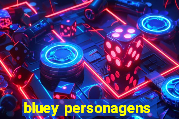 bluey personagens