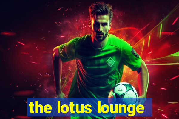 the lotus lounge