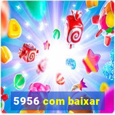 5956 com baixar