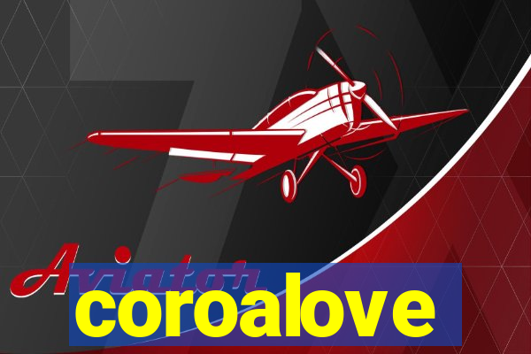 coroalove