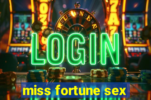 miss fortune sex