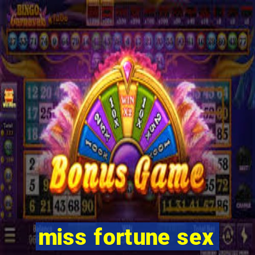 miss fortune sex