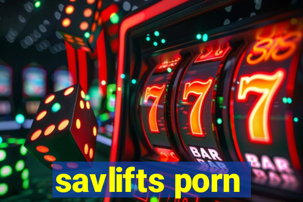 savlifts porn