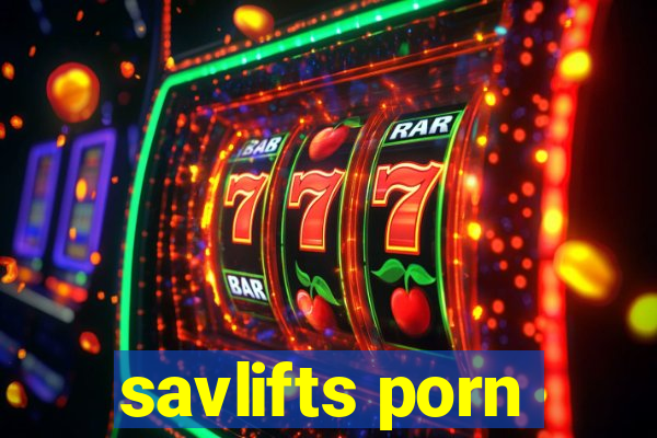 savlifts porn