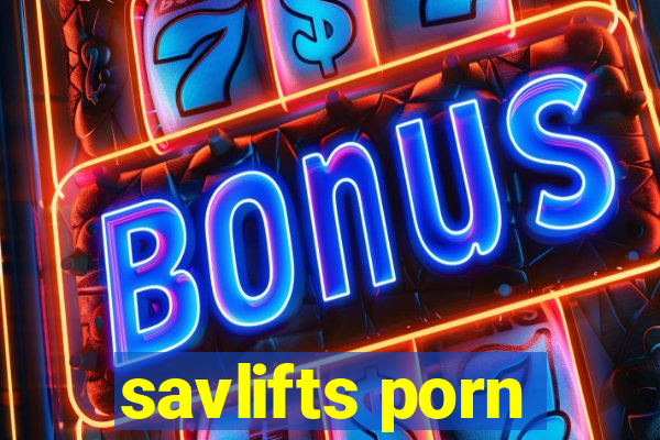 savlifts porn