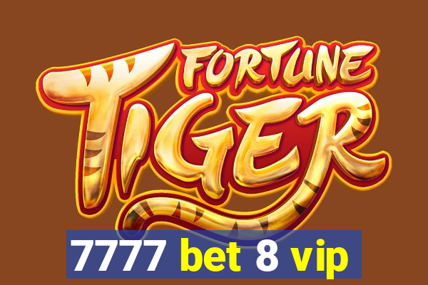 7777 bet 8 vip