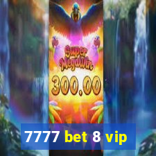 7777 bet 8 vip