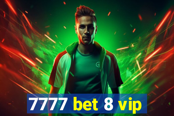 7777 bet 8 vip