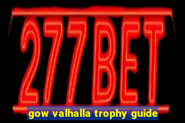 gow valhalla trophy guide