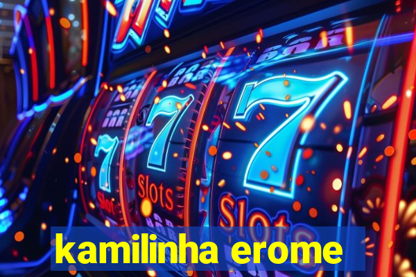 kamilinha erome