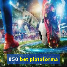 850 bet plataforma