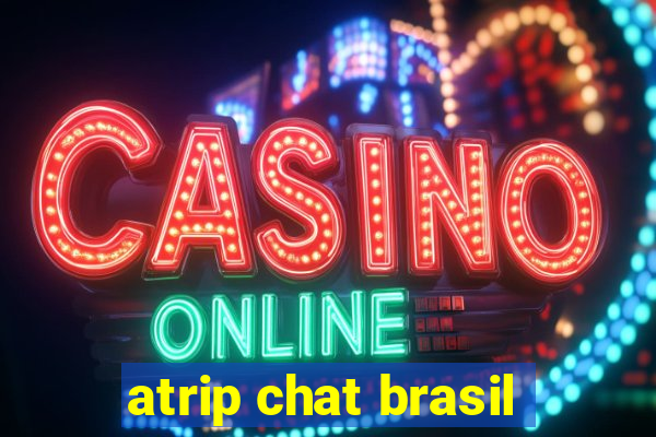 atrip chat brasil