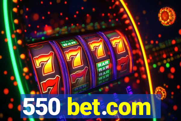 550 bet.com