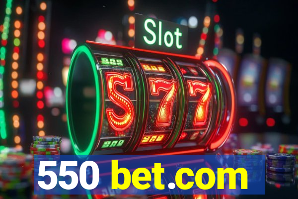 550 bet.com