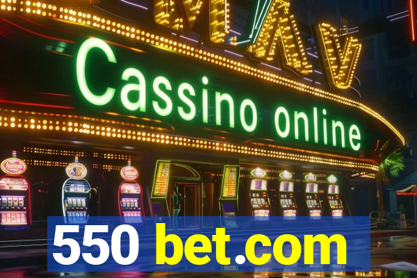 550 bet.com