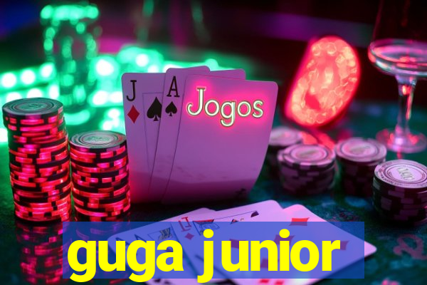 guga junior