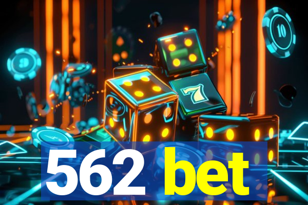 562 bet