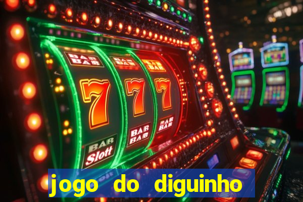 jogo do diguinho para ganhar dinheiro