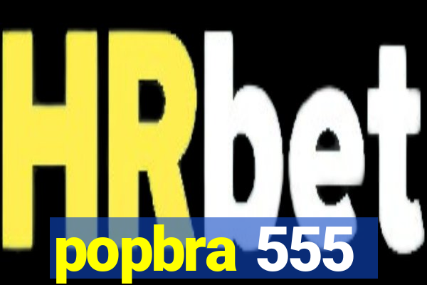 popbra 555