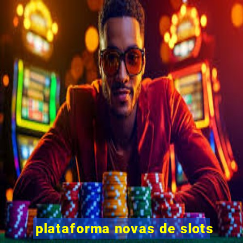 plataforma novas de slots