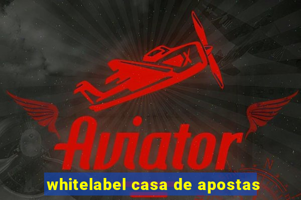 whitelabel casa de apostas