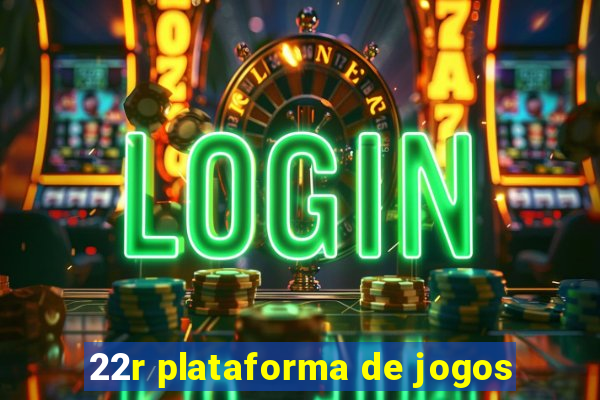 22r plataforma de jogos