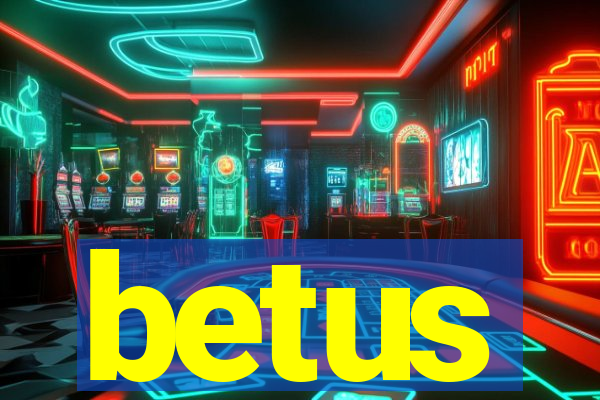 betus