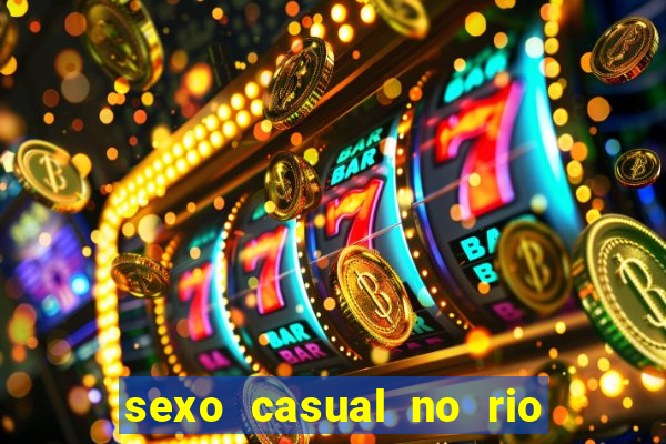 sexo casual no rio de janeiro