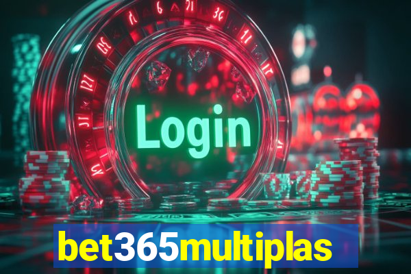 bet365multiplas