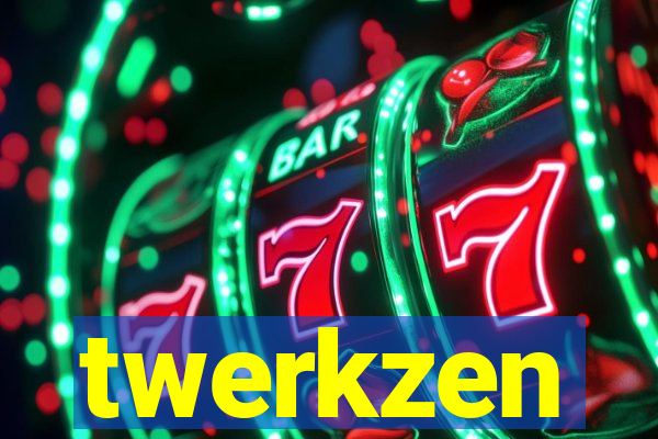 twerkzen