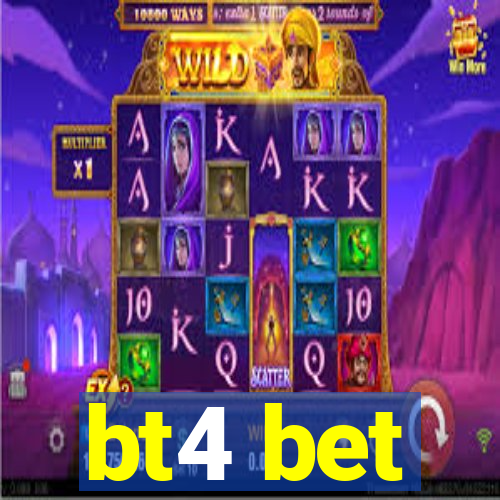 bt4 bet