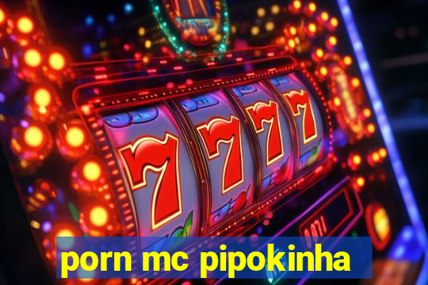 porn mc pipokinha