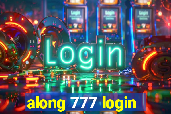 along 777 login