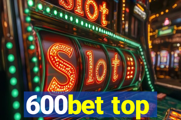 600bet top