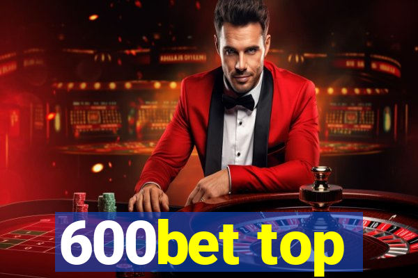 600bet top