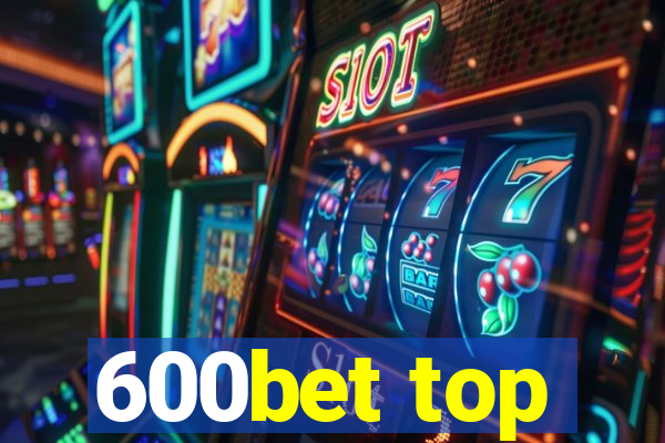 600bet top